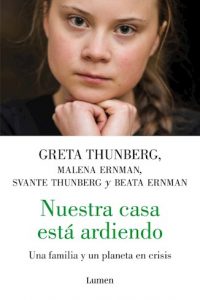 el libro Nuestra Casa Esta Ardiendo Thunberg Greta