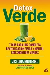 el libro Detox Verde .7 Dias Para Una Completa Revitalizacion Fisica Y Mental Boutenko Victoria
